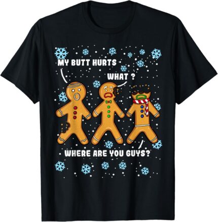 Gingerbread Man Cookie My Butt Hurts Funny Christmas Men T Shirt