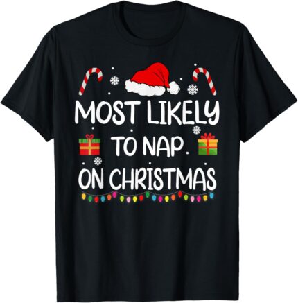Most Likely To Nap On Christmas family funny matching T Shirt