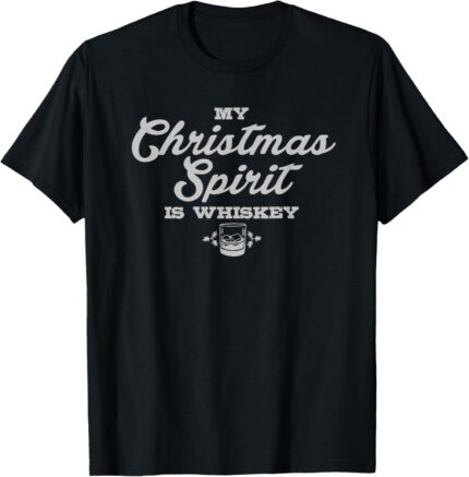 Funny Christmas Drinking Shirt Whiskey Liquor Drinker Saying T Shirt