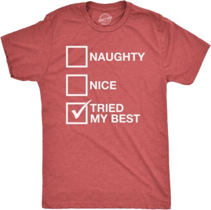 Mens Naughty List Nice List Tried My Best Funny Graphic Santa Christmas T Shirt T Shirt