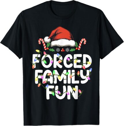 Forced Family Fun Christmas s Funny T Shirt