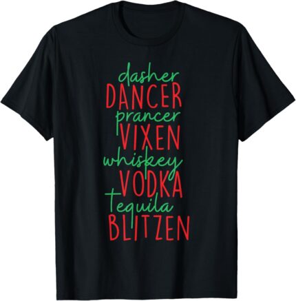 Funny Christmas Dasher Dancer Prancer Vixen Whiskey Vodka Te T Shirt